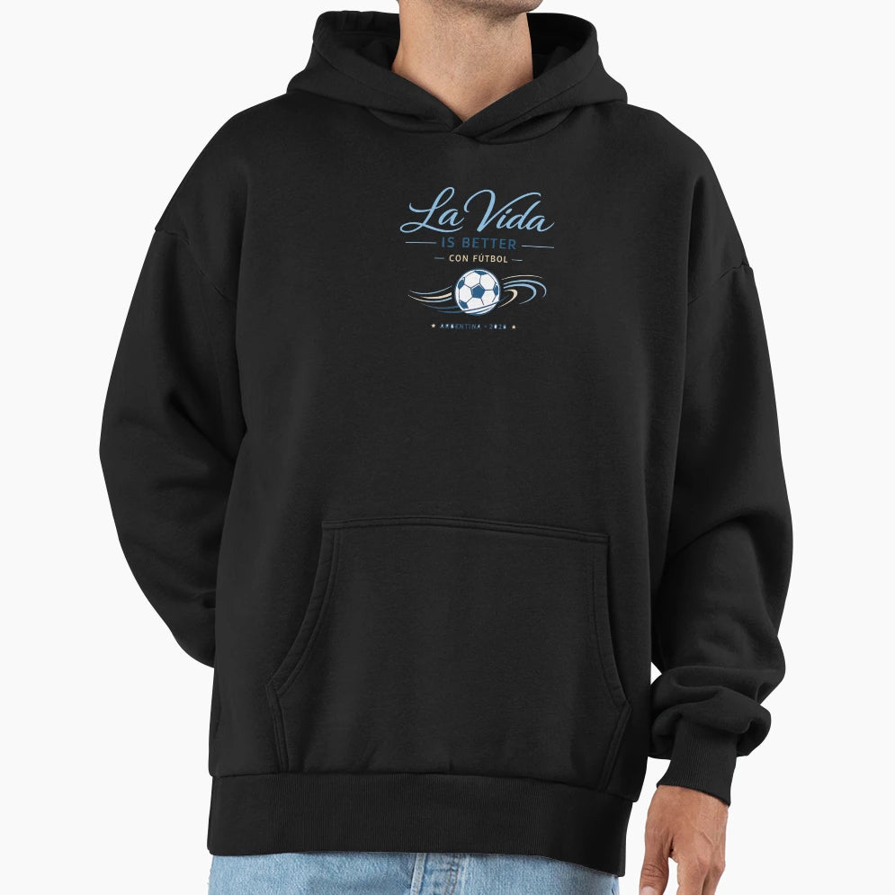 Argentina Football 2026 La Vida Is Hoodie - Streetwear Style Men Women - T-Shirt, Sweatshirt, Hoodie