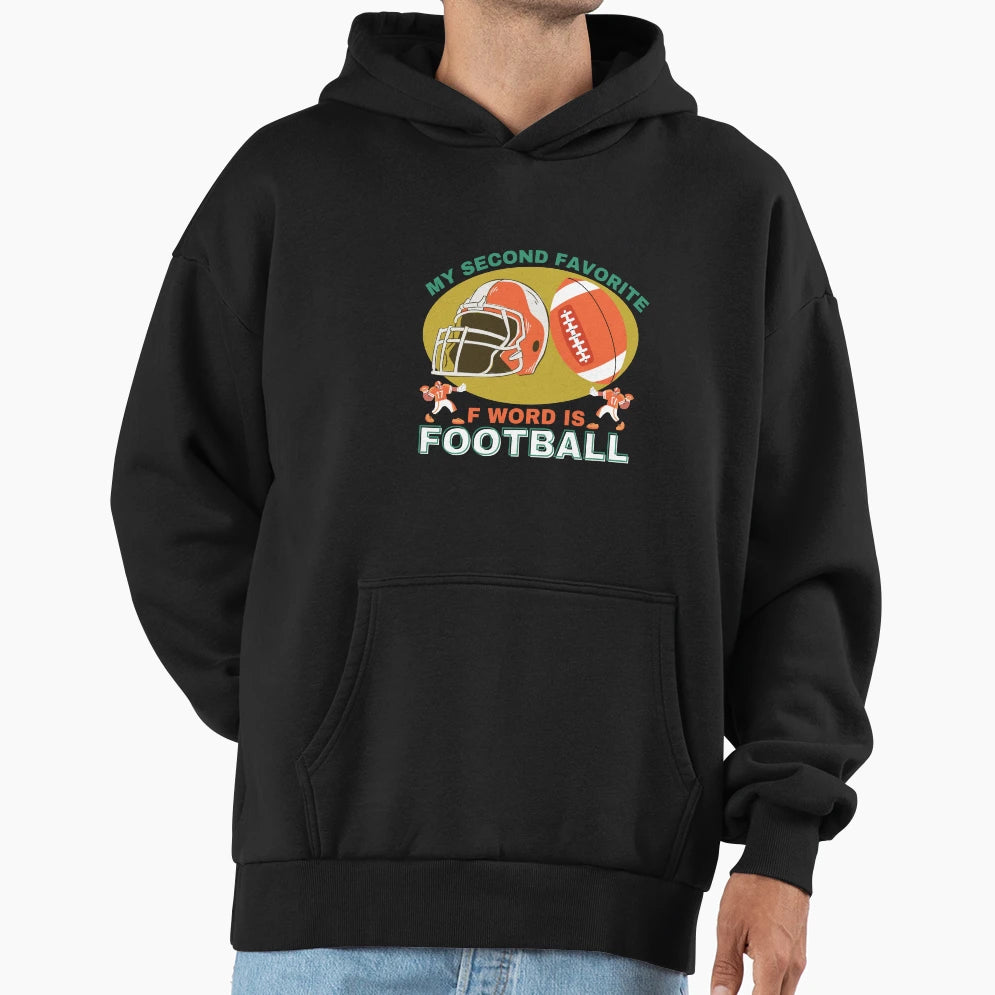 Football Is My Second Favorite F Word Hoodie - Unique Graphic for Adults - T-Shirt, Sweatshirt, Hoodie