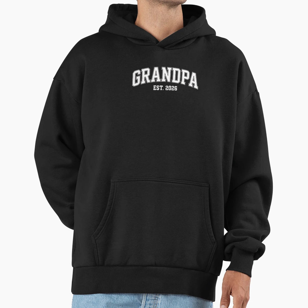 Grandpa Est 2026 New Grandpa Hoodie - Fun Novelty Design Men Women - T-Shirt, Sweatshirt, Hoodie