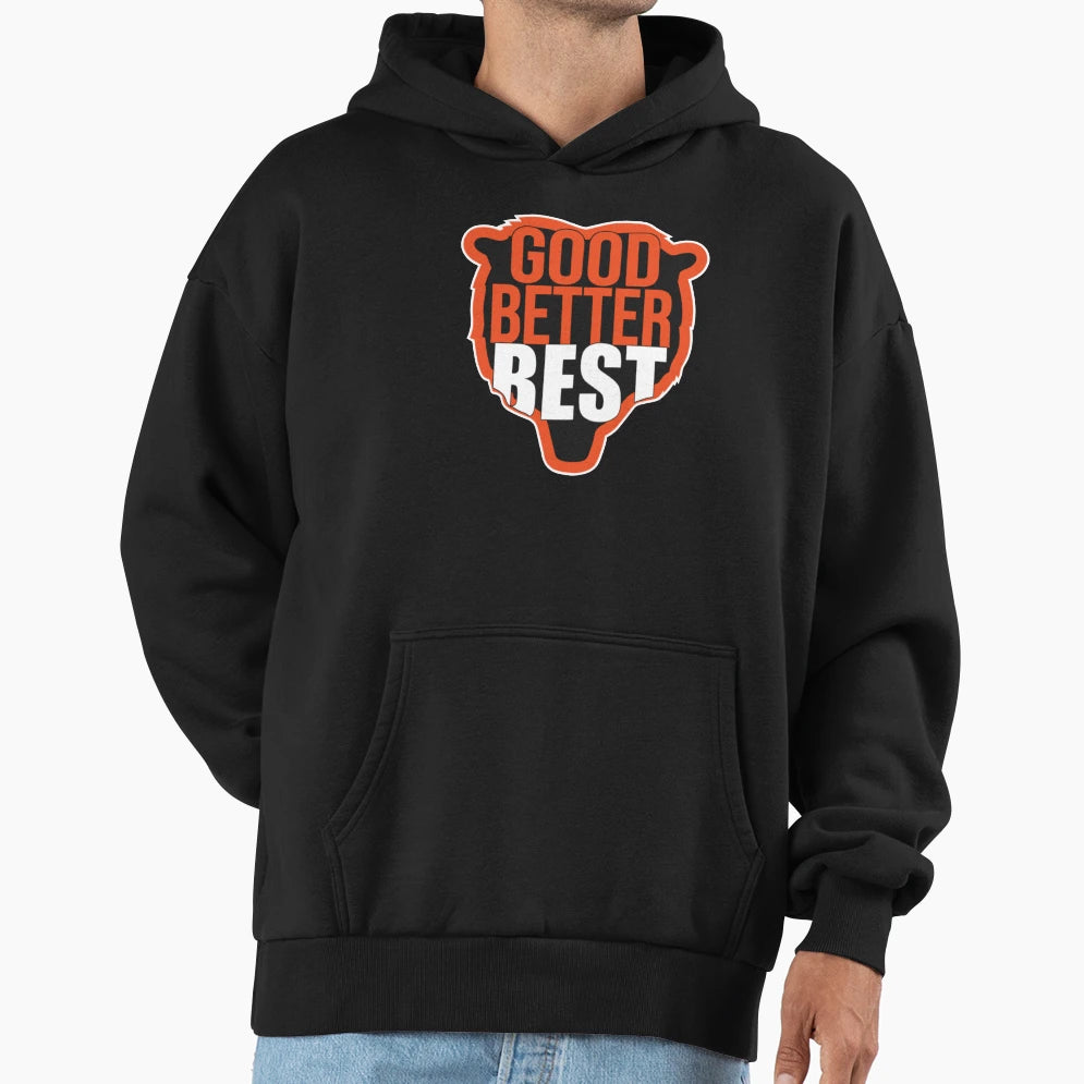 Good Better Best Hoodie - Casual Everyday Wear for Adults - T-Shirt, Sweatshirt, Hoodie