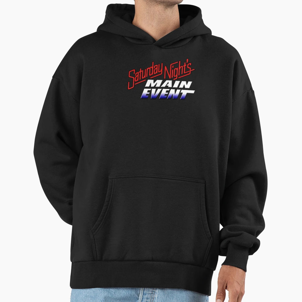 Saturday Nights Main Event Hoodie - Fun Novelty Design Unisex - T-Shirt, Sweatshirt, Hoodie