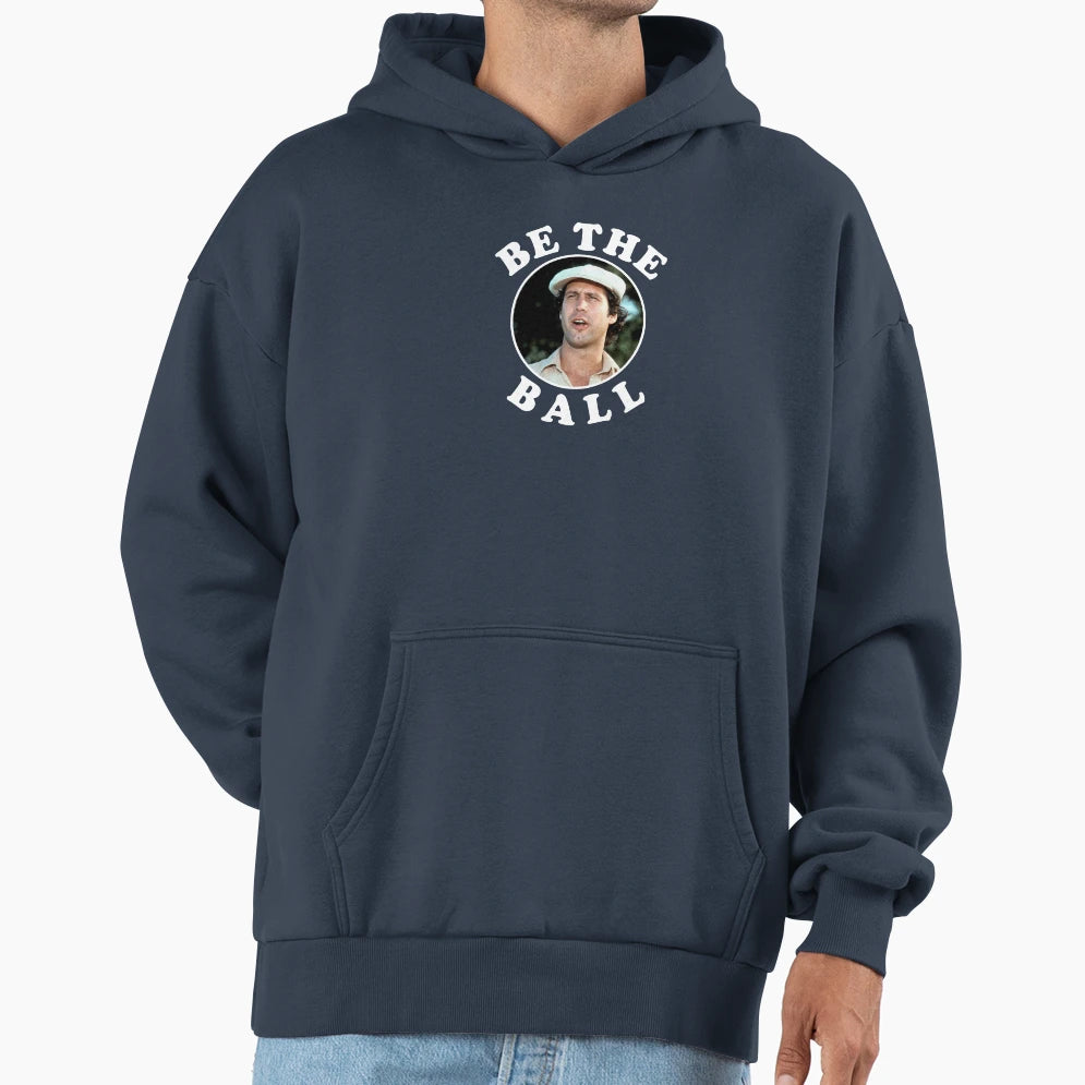 Be Ball Hoodie - Streetwear Style for Adults - T-Shirt, Sweatshirt, Hoodie