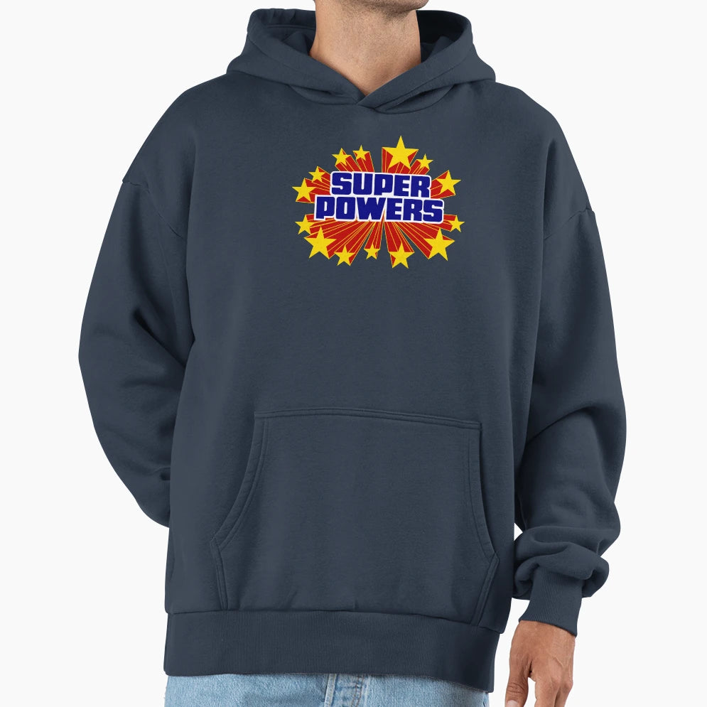 Super Powers Hoodie - Graphic Print Unisex - T-Shirt, Sweatshirt, Hoodie