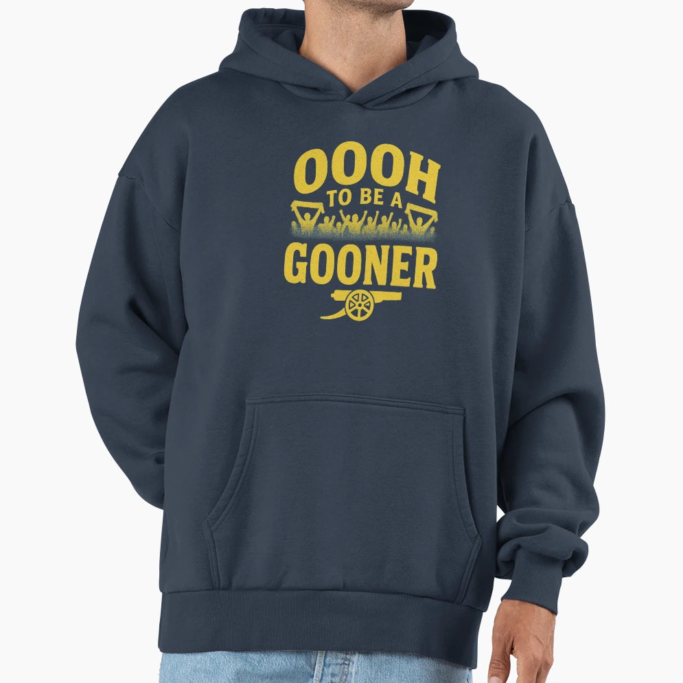 Oooh To Be Gooner Hoodie - Streetwear Style for Adults - T-Shirt, Sweatshirt, Hoodie