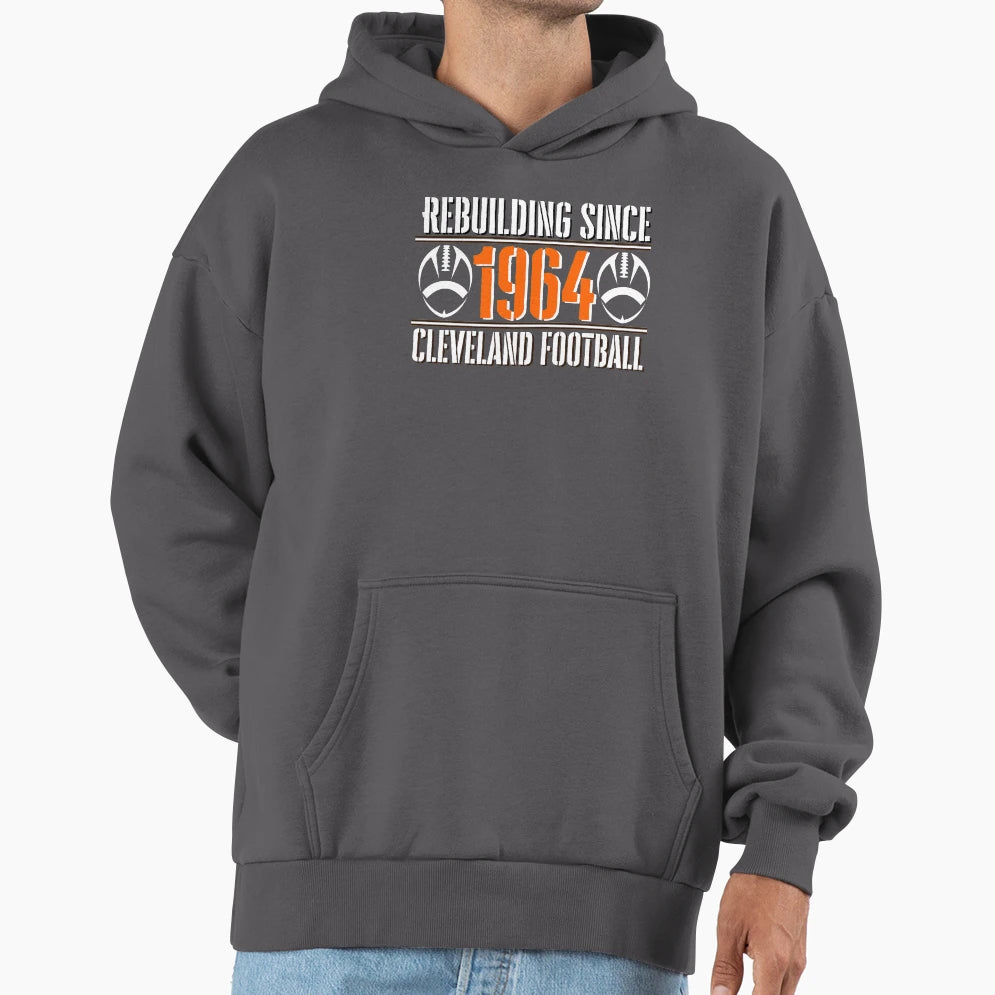 Funny Cleveland Football Rebuilding Hoodie - Fun Novelty Design Men Women - T-Shirt, Sweatshirt, Hoodie