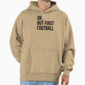 But First Football Hoodie - Minimalist Print for Adults - T-Shirt, Sweatshirt, Hoodie