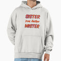 Sister From Another Mister Hoodie - Unique Graphic Unisex - T-Shirt, Sweatshirt, Hoodie