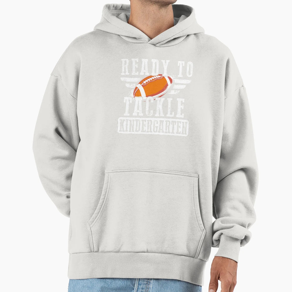 Ready To Tackle Kindergarten Football Hoodie - Novelty Apparel Men Women - T-Shirt, Sweatshirt, Hoodie
