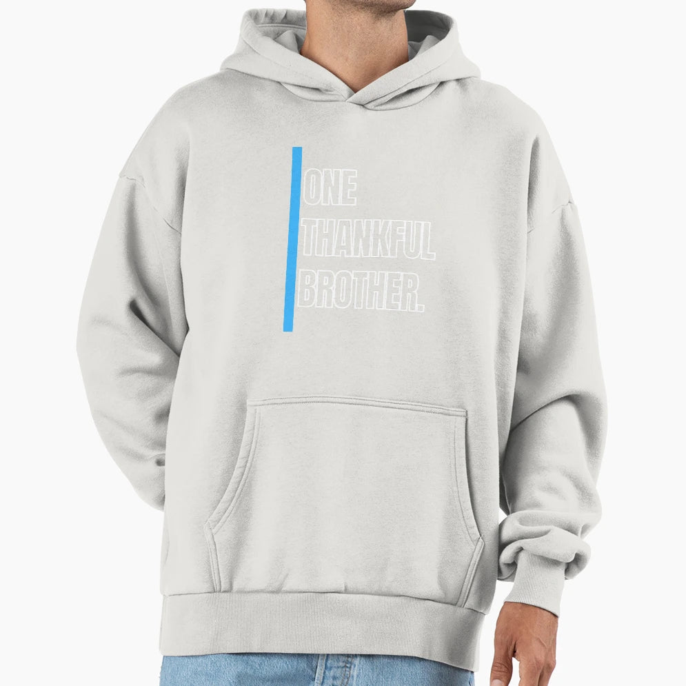 One Thankful Brother Hoodie - Minimalist Print Unisex - T-Shirt, Sweatshirt, Hoodie