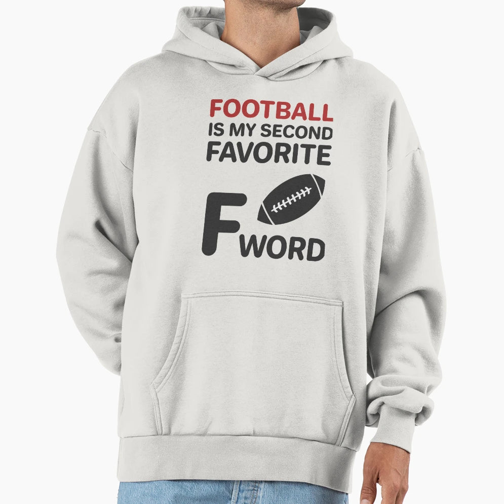 Football Is My Second Favorite F Word T-Shirt - Trendy Graphic Men Women - T-Shirt, Sweatshirt, Hoodie