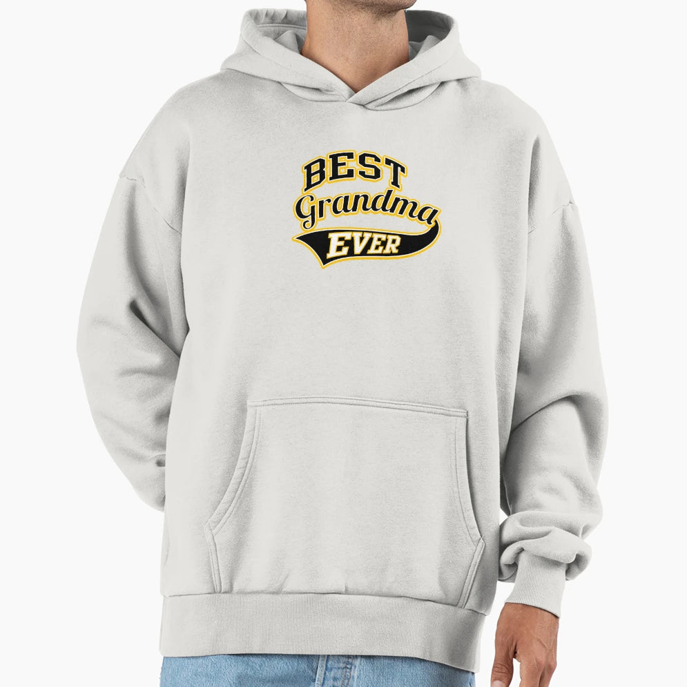 Best Grandma Ever Hoodie - Fun Novelty Design Men Women - T-Shirt, Sweatshirt, Hoodie
