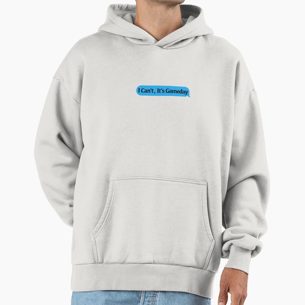 I Cant Its Gameday Hoodie - Fun Novelty Design for Adults - T-Shirt, Sweatshirt, Hoodie