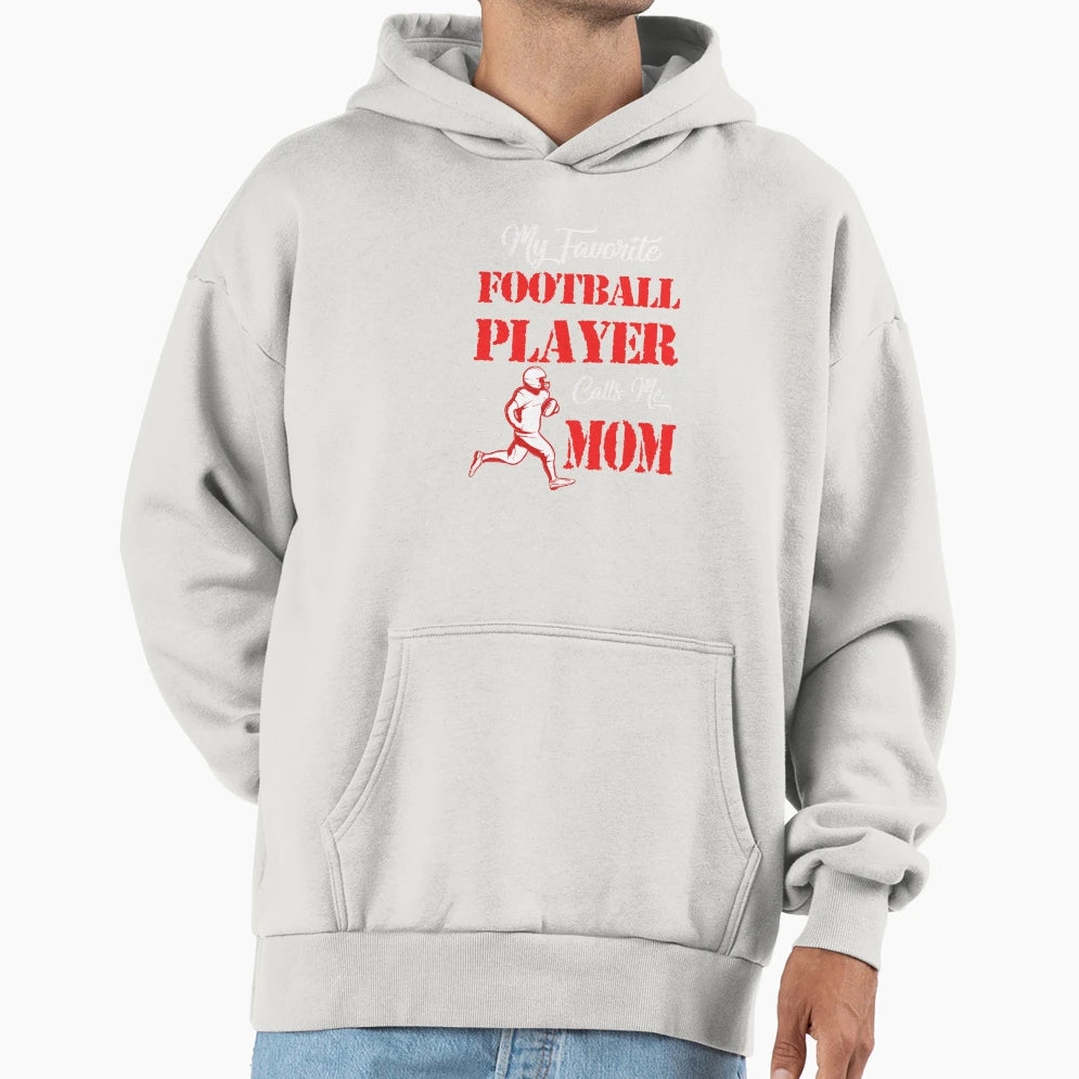 My Favorite Football Player Call Hoodie - Casual Everyday Wear Men Women - T-Shirt, Sweatshirt, Hoodie