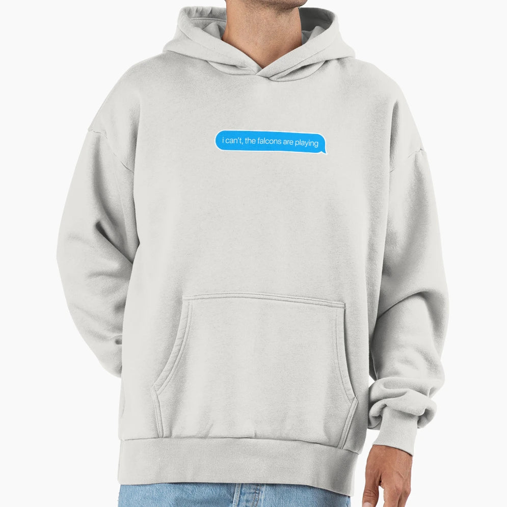 I Cant Falcons Are Playing Hoodie - Trendy Graphic for Adults - T-Shirt, Sweatshirt, Hoodie