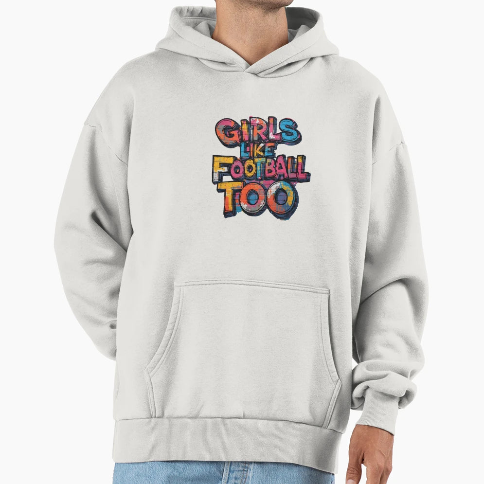 Like Football Too Hoodie - Unique Graphic Unisex - T-Shirt, Sweatshirt, Hoodie