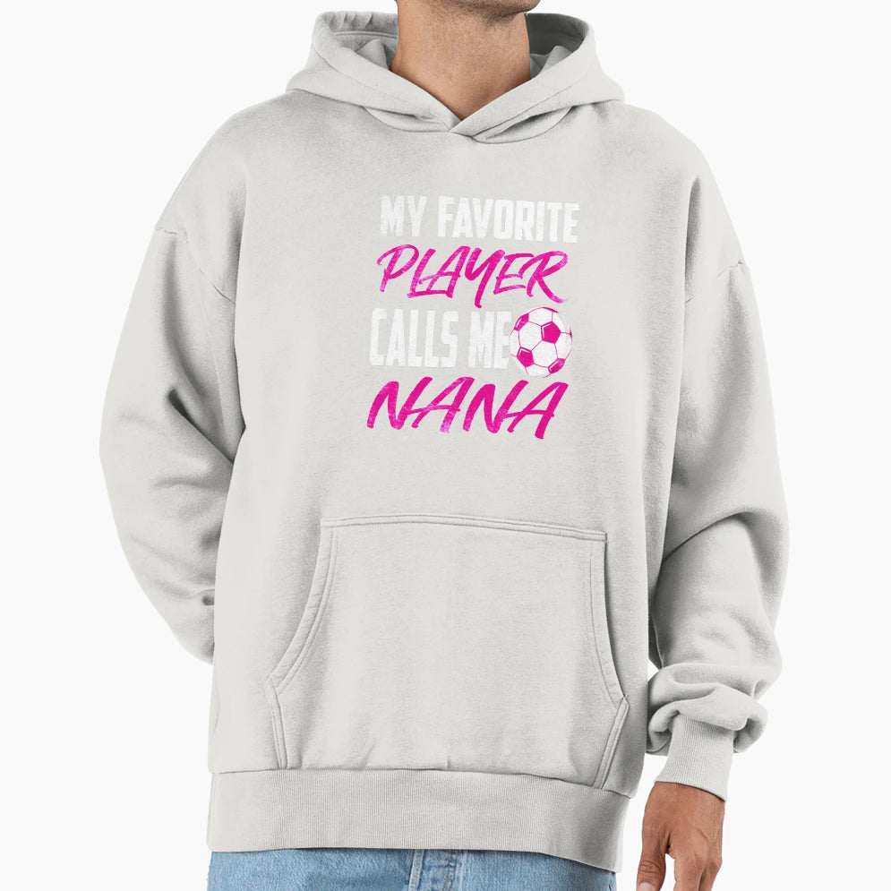 My Favorite Player Calls Me Nana Hoodie - Minimalist Print for Adults - T-Shirt, Sweatshirt, Hoodie