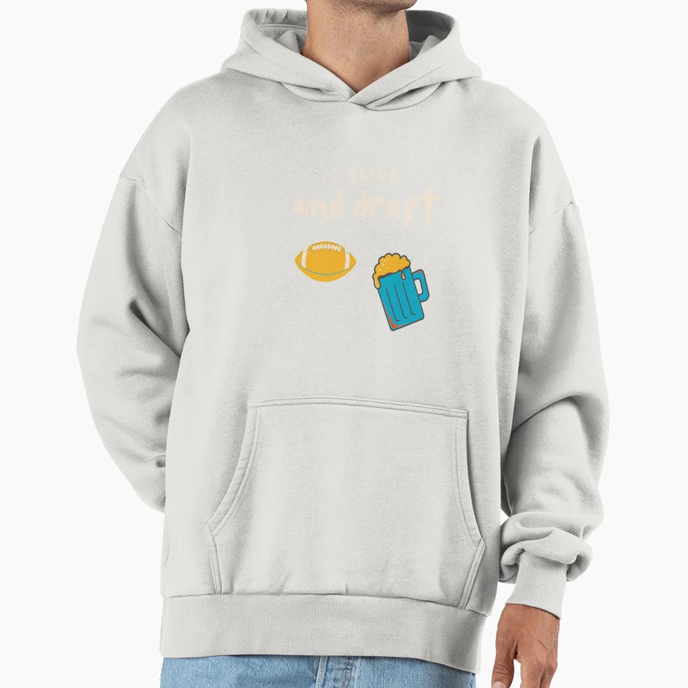Drink And Draft Hoodie - Novelty Apparel Men Women - T-Shirt, Sweatshirt, Hoodie