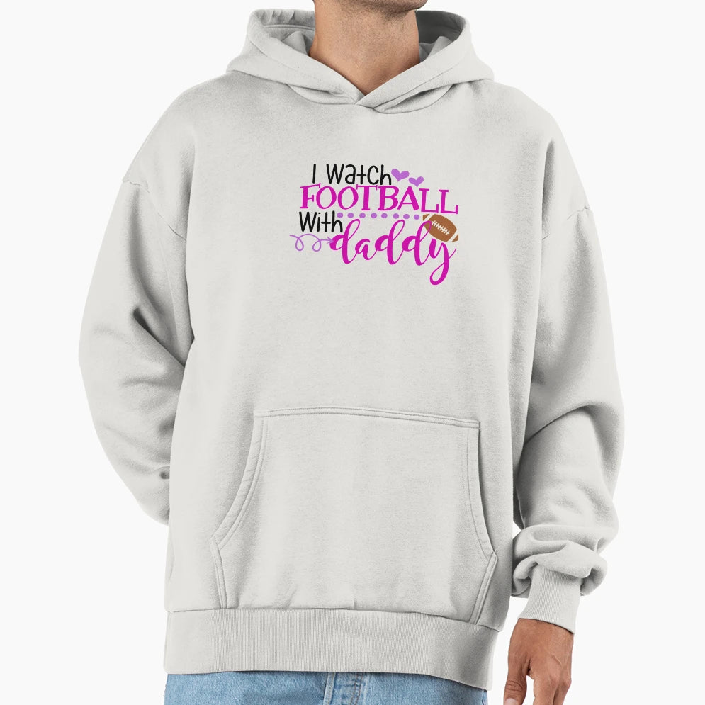 I Watch Football Daddy Hoodie - Custom Art Print Unisex - T-Shirt, Sweatshirt, Hoodie