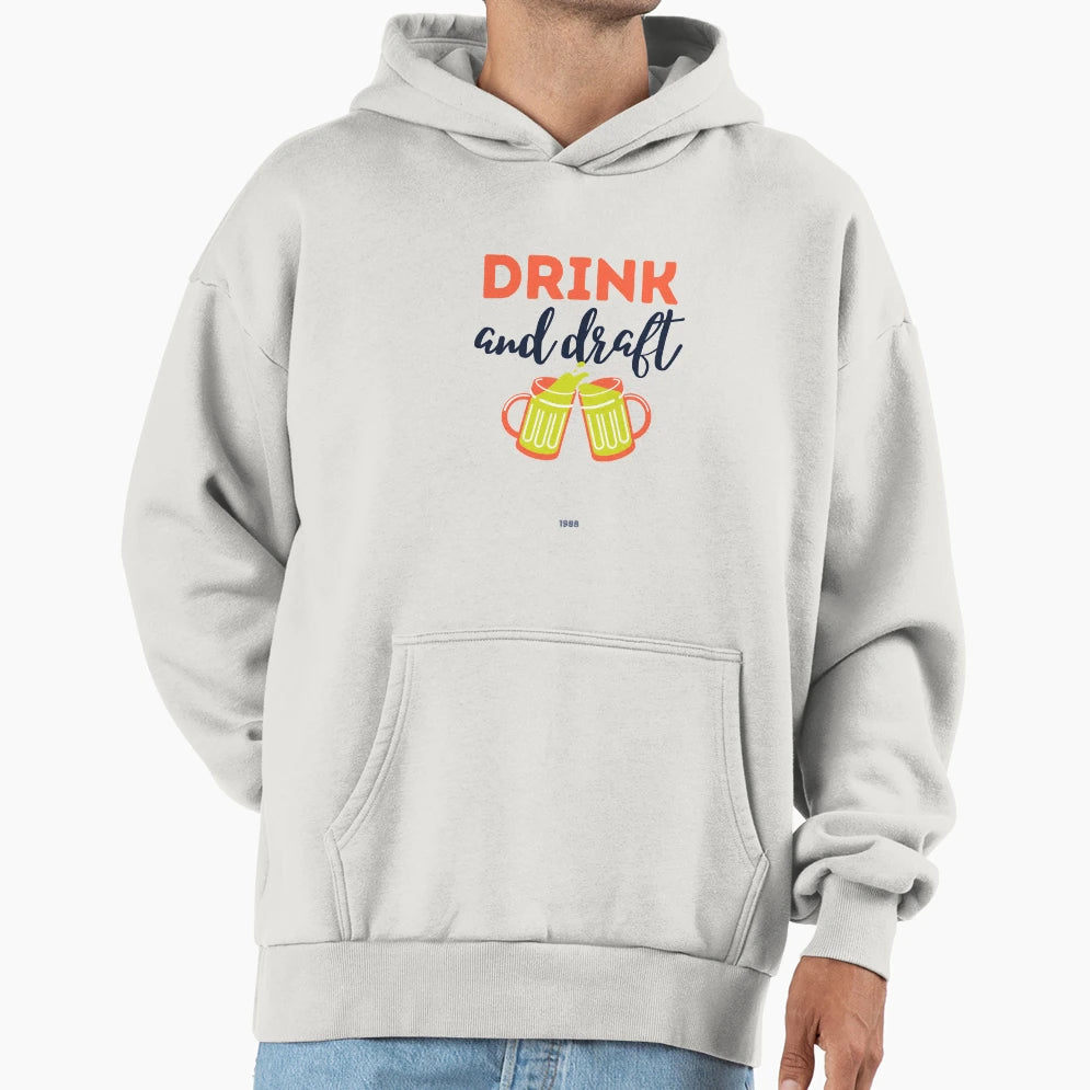 Drink And Draft Hoodie - Custom Art Print for Adults - T-Shirt, Sweatshirt, Hoodie
