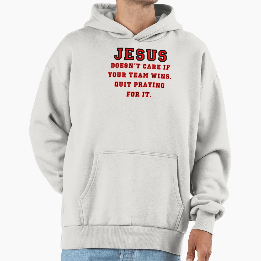 Jesus Not Sports Fan Hoodie - Trendy Graphic Men Women - T-Shirt, Sweatshirt, Hoodie