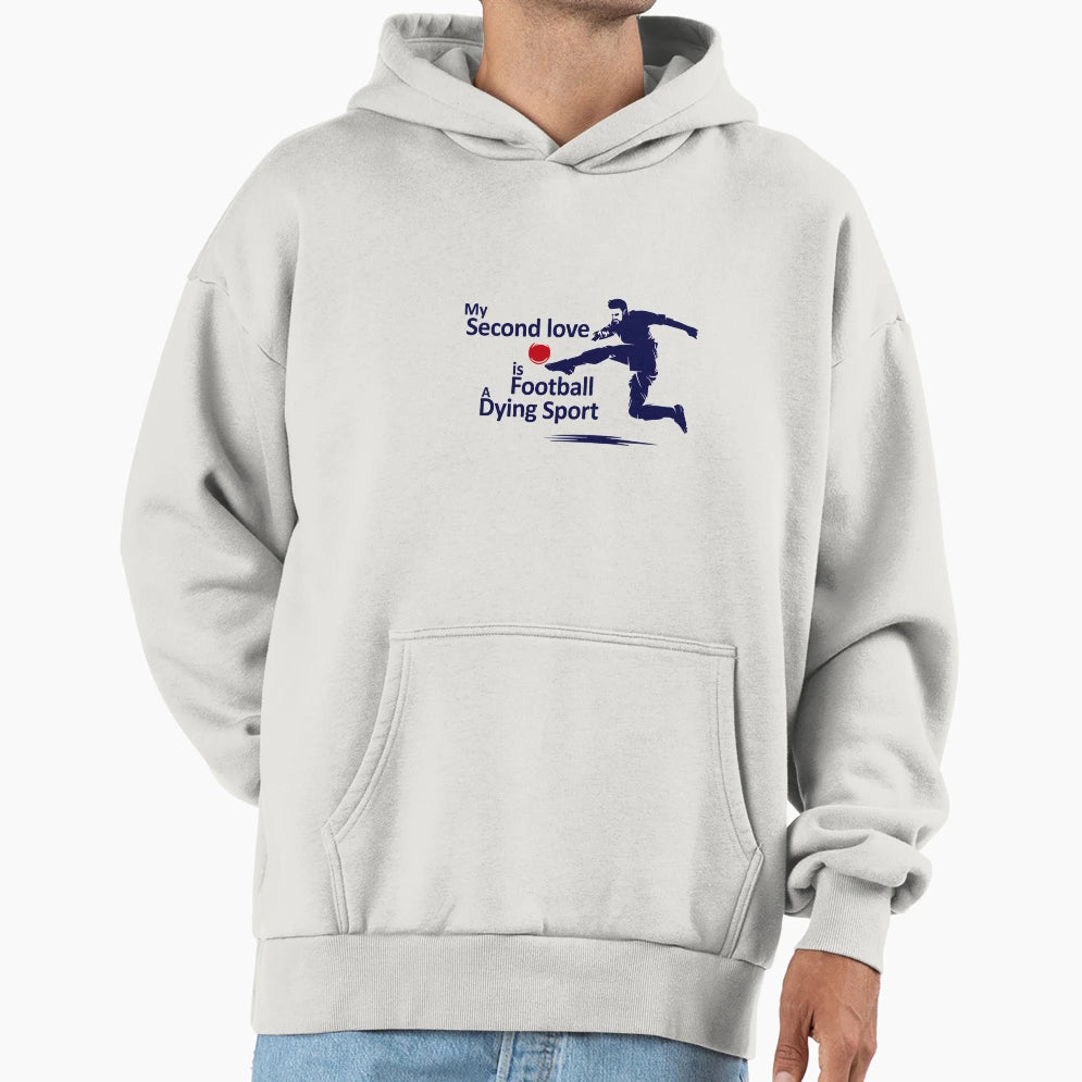 My Second Love Is Footballl Dying Sport Hoodie - Graphic Print Unisex - T-Shirt, Sweatshirt, Hoodie