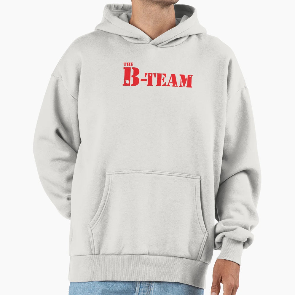 B Team Hoodie - Unique Graphic for Adults - T-Shirt, Sweatshirt, Hoodie