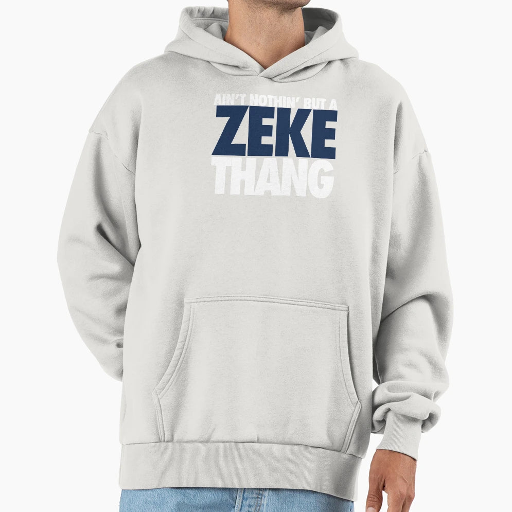 Aint Nothin But Zeke Thang White Blue Hoodie - Custom Art Print for Adults - T-Shirt, Sweatshirt, Hoodie