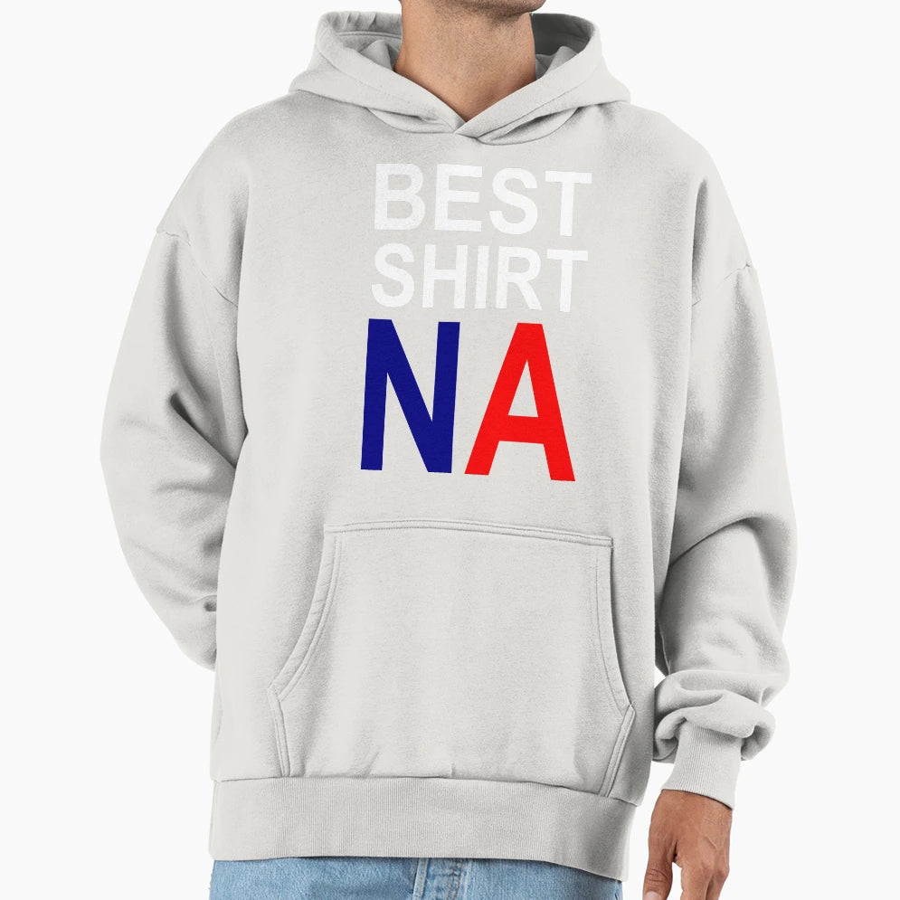 Best Na T-Shirt - Unique Graphic for Adults - T-Shirt, Sweatshirt, Hoodie