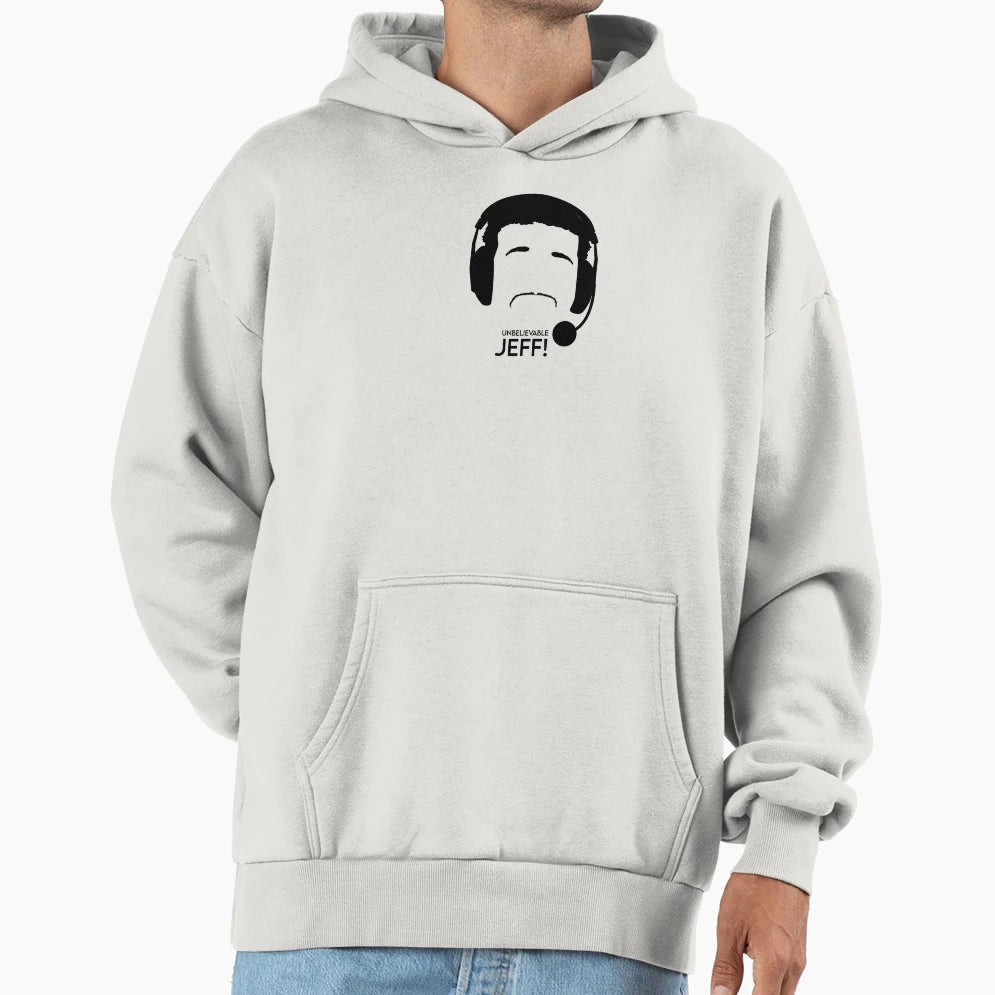 Unbelievable Jeff Hoodie - Graphic Print Unisex - T-Shirt, Sweatshirt, Hoodie