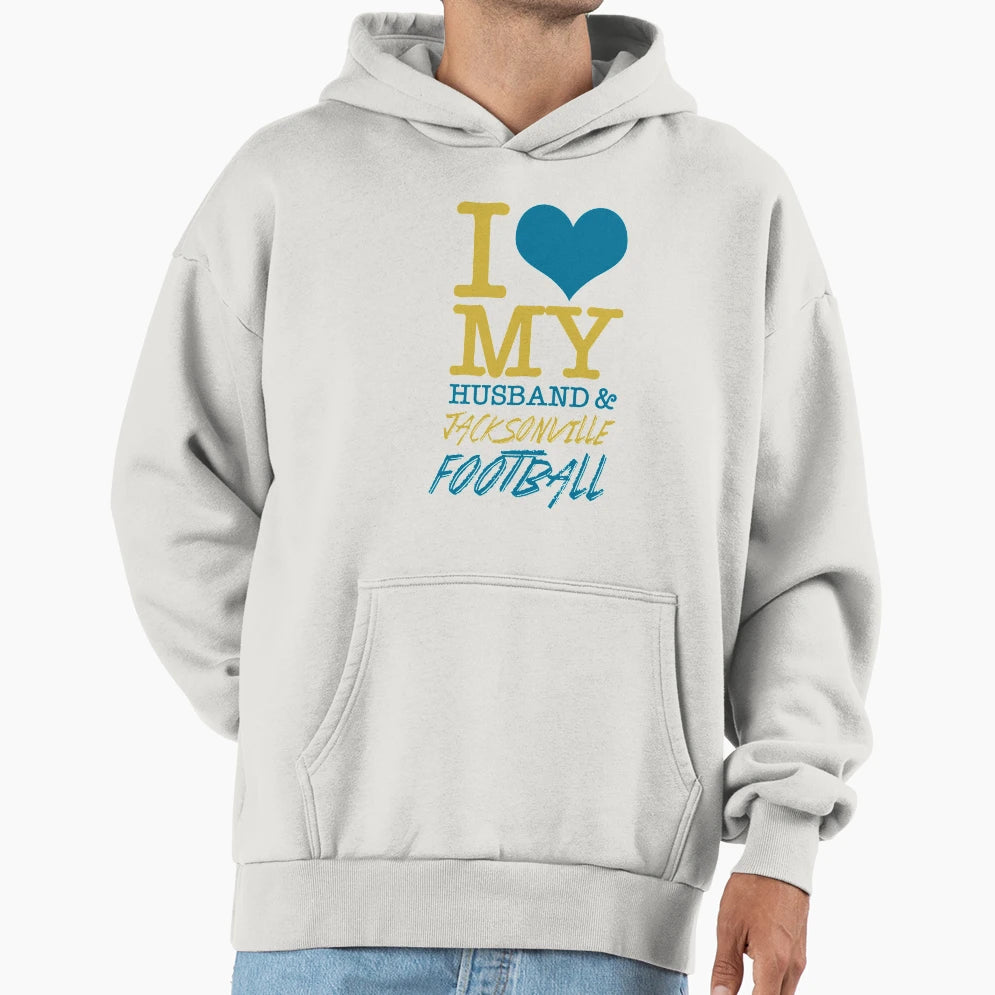 I Love My Husband And Jacksonville Hoodie - Streetwear Style Men Women - T-Shirt, Sweatshirt, Hoodie