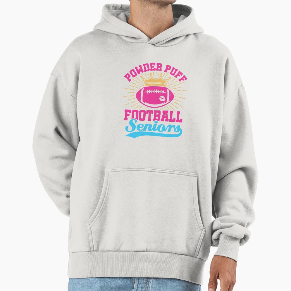 Powder Puff Football Seniors Hoodie - Trendy Graphic Unisex - T-Shirt, Sweatshirt, Hoodie