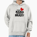 This Nana Loves Her Brady American Hoodie - Minimalist Print Men Women - T-Shirt, Sweatshirt, Hoodie