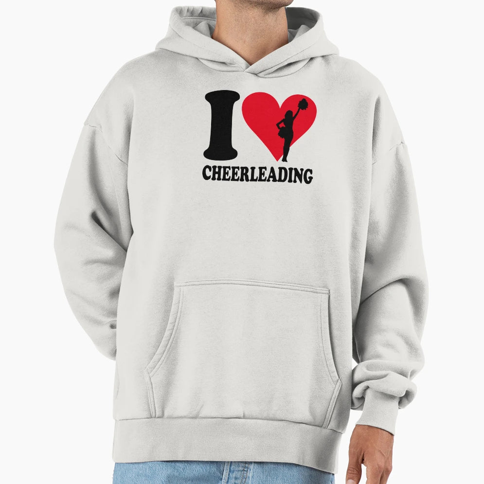 I Love Cheerleading Hoodie - Casual Everyday Wear for Adults - T-Shirt, Sweatshirt, Hoodie