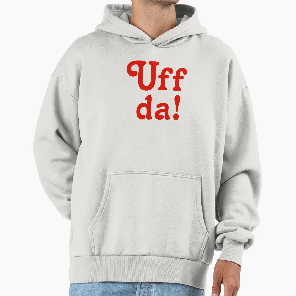 Uff Da Hoodie - Streetwear Style Men Women - T-Shirt, Sweatshirt, Hoodie