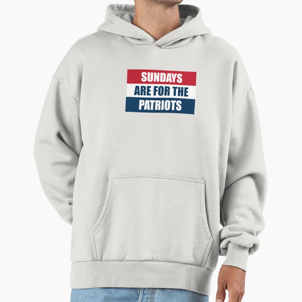 Sundays Are Patriots Hoodie - Streetwear Style Unisex - T-Shirt, Sweatshirt, Hoodie
