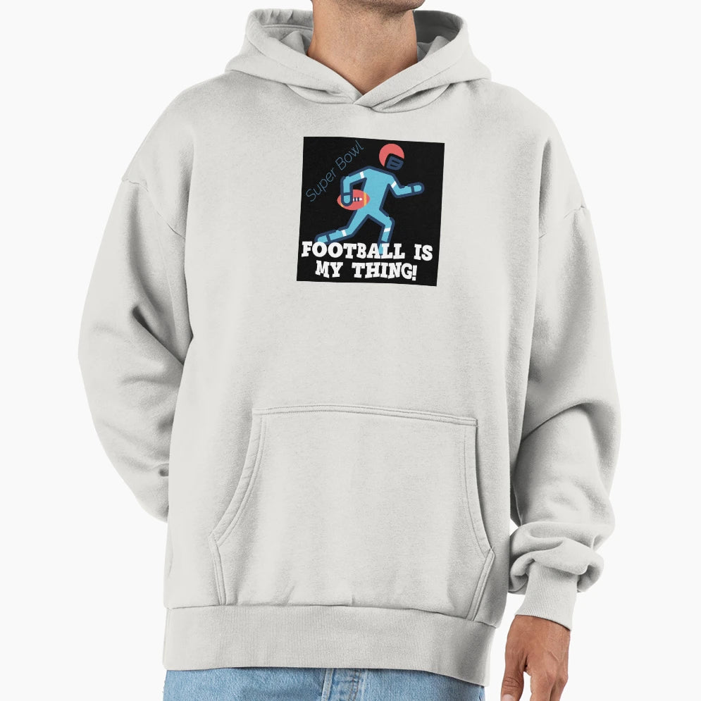 Super Bowl Football Is My Thing Gift Hoodie - Aesthetic Graphic for Adults - T-Shirt, Sweatshirt, Hoodie