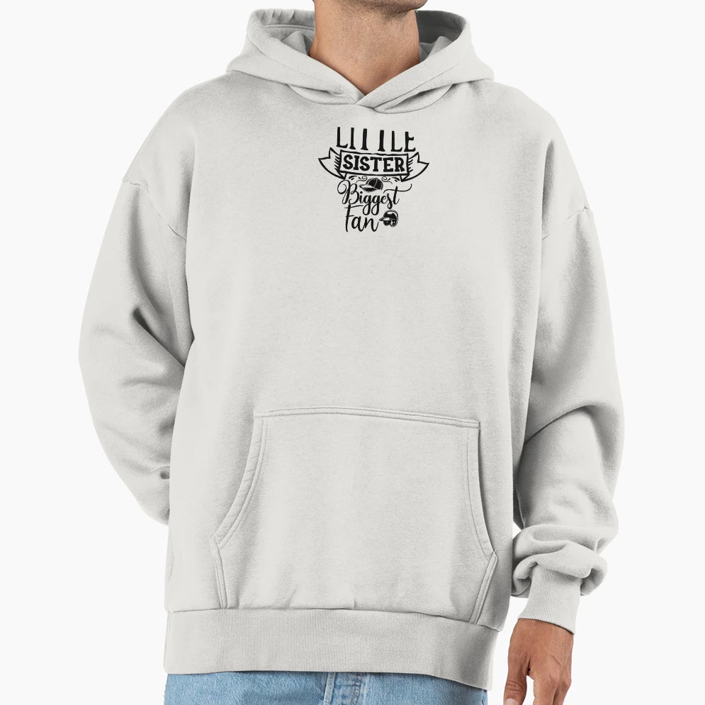 Little Sister Biggest Fan Gift Hoodie - Casual Everyday Wear Men Women - T-Shirt, Sweatshirt, Hoodie