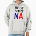 Best Na T-Shirt - Minimalist Print Men Women - T-Shirt, Sweatshirt, Hoodie