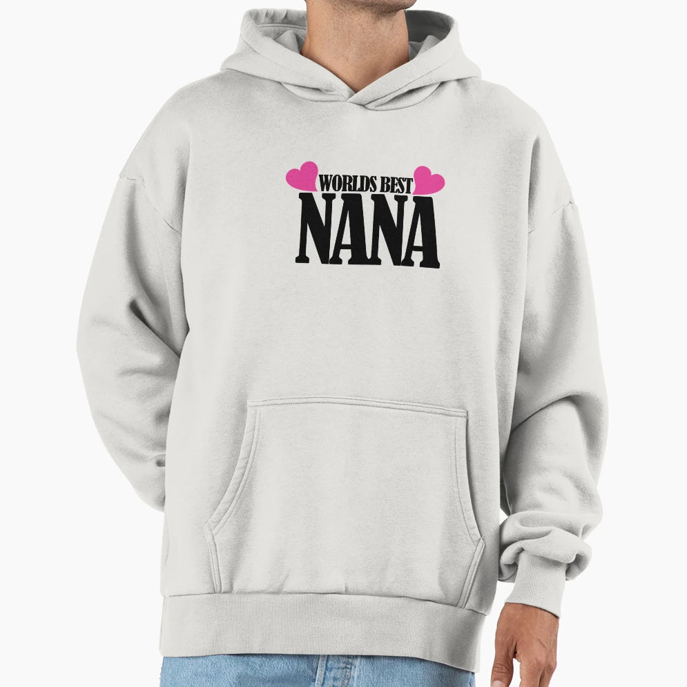 Worlds Best Nana Hoodie - Custom Art Print Men Women - T-Shirt, Sweatshirt, Hoodie