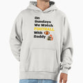 Sundays We Watch Football Daddy Funny T-Shirt - Graphic Print Men Women - T-Shirt, Sweatshirt, Hoodie