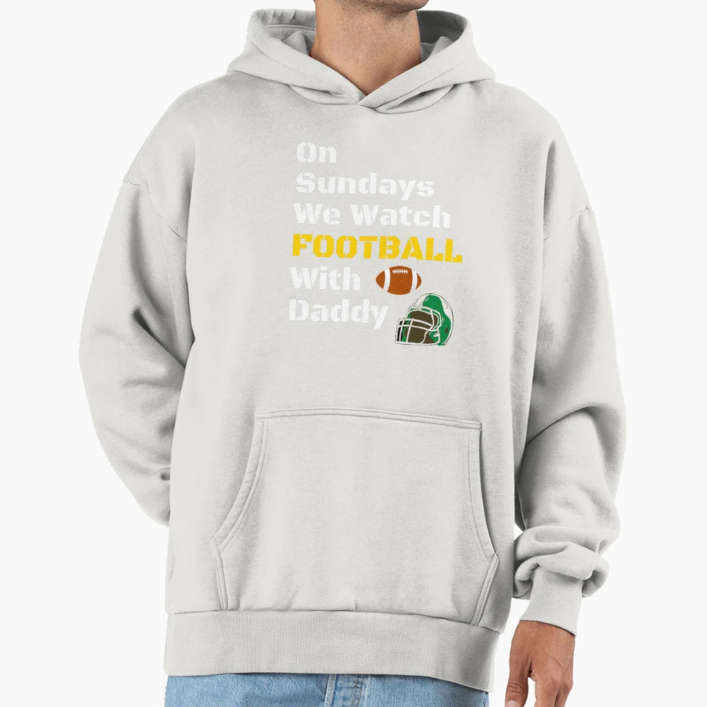 Sundays We Watch Football Daddy Funny T-Shirt - Trendy Graphic Men Women - T-Shirt, Sweatshirt, Hoodie