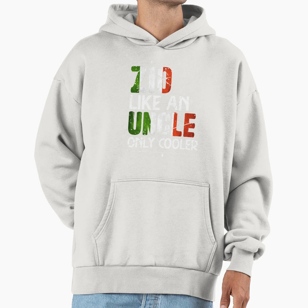 Zio Like Uncle Just Cooler Hoodie - Fun Novelty Design for Adults - T-Shirt, Sweatshirt, Hoodie