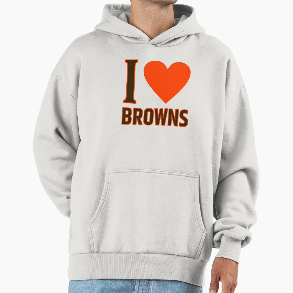 I Love Browns Hoodie - Novelty Apparel Men Women - T-Shirt, Sweatshirt, Hoodie