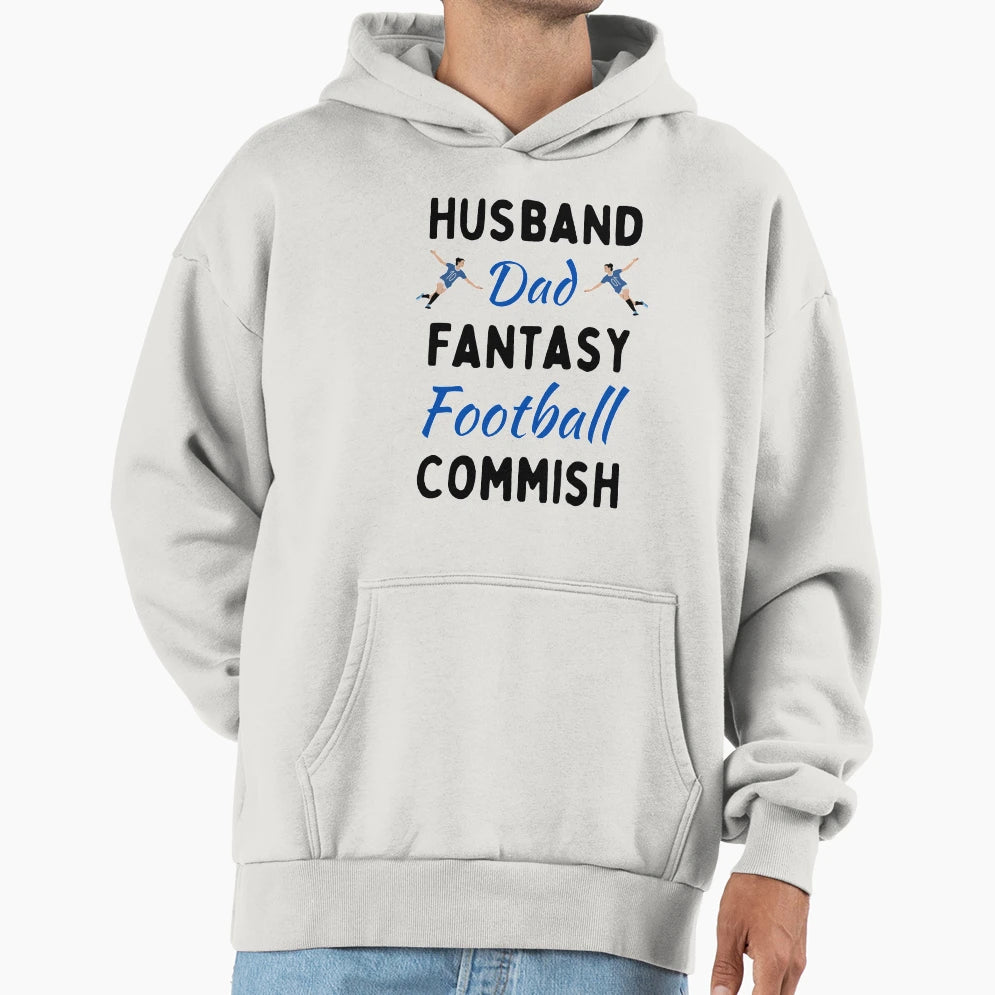 Husband Dad Fantasy Football Commish Nfl Hoodie - Novelty Apparel Unisex - T-Shirt, Sweatshirt, Hoodie