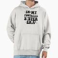 My Football Sister Era Hoodie - Fun Novelty Design Men Women - T-Shirt, Sweatshirt, Hoodie