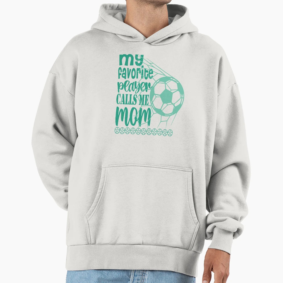 My Favorite Player Calls Me Mom Football Hoodie - Unique Graphic Men Women - T-Shirt, Sweatshirt, Hoodie