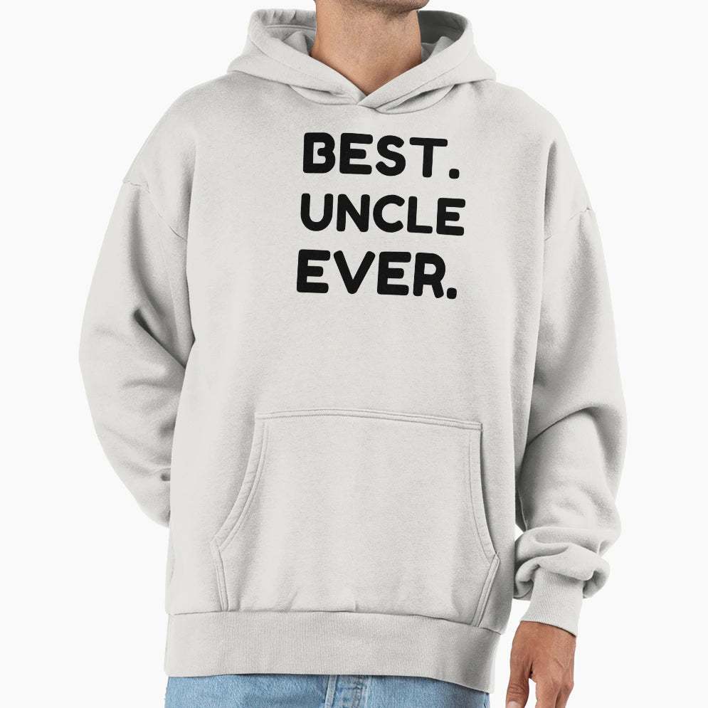 Best Uncle Ever Hoodie - Graphic Print Men Women - T-Shirt, Sweatshirt, Hoodie
