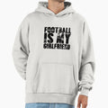 Football Is My Girlfriend Love T-Shirt - Minimalist Print for Adults - T-Shirt, Sweatshirt, Hoodie