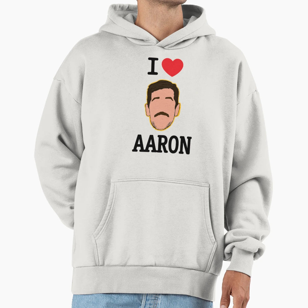 I Love Aaron Hoodie - Novelty Apparel Men Women - T-Shirt, Sweatshirt, Hoodie