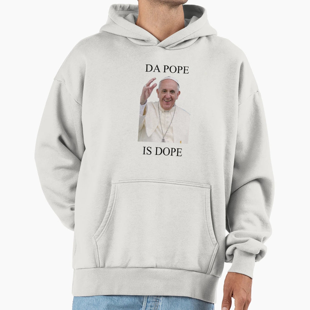 Da Pope Is Dope Hoodie - Fun Novelty Design for Adults - T-Shirt, Sweatshirt, Hoodie